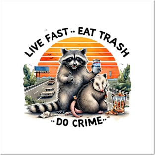 Live fast Eat trash Do Crime Posters and Art